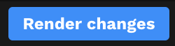 render changes